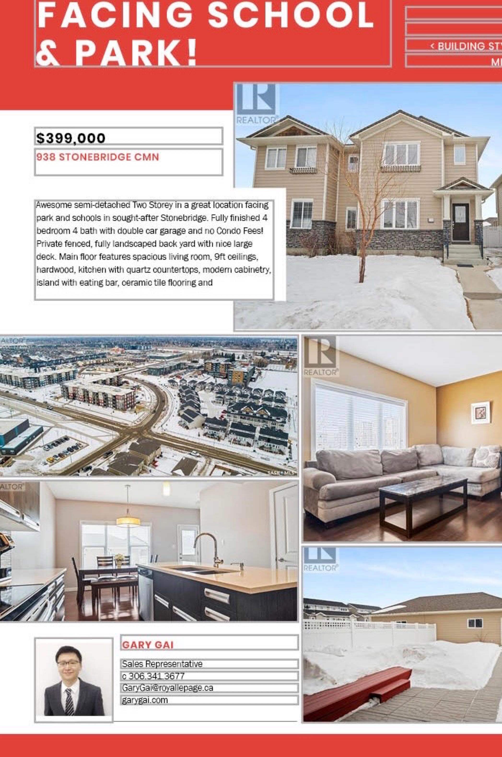 Stonebridge小区面对学校公园，4房4卫双拼屋出售！没有物业费！双车库，独立小院，高档装修。9尺层高，实木地板，理石台面，主卧带独立洗手间，地下室装修有一房一厅一卫。带中央空调换风系统。房屋状况新保养好。挂牌价格：$399000。详情请联系地产经纪Gary Gai 盖王睿